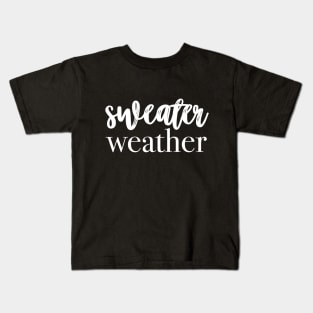 Sweater Weather Kids T-Shirt